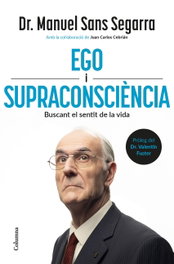 Ego i Supraconsciència, Dr. Manuel Sans Segarra - COLUMNA EDICIONS