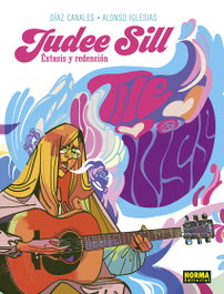 Judee Sill: Opening Act, Juan Díaz Canales, Jesús Alonso Iglesias - NORMA EDITORIAL