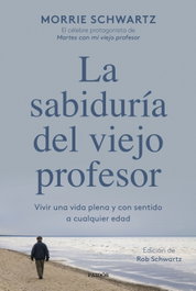 La sabiduría del viejo profesor, Morrie Schwartz - Paidos