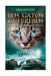 Penguin Random House Grupo Editorial, S.A.U. Señales de la luna (Los gatos guerreros), ERIN HUNTER - EL AUGURIO DE LAS ESTRELLAS 4
