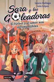 El fútbol y el amor son incompatibles, Laura Gallego - DESTINO INFANTIL