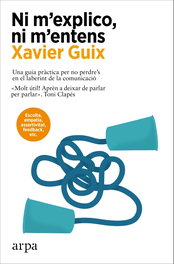 Ni m'explico, ni m'entens, Xavier Guix - ARPA EDITORES