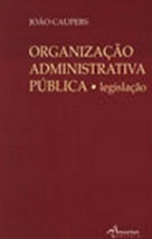 Organização Administrativa Pública, João Caupers: António Lorena Sèves - Ancora Editora