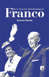 BREVE HISTORIA DE LA DICTADURA DE FRANCO, Encarna Nicolás - CATARATA