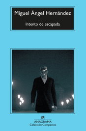 Intento de escapada, Miguel Ángel Hernández - ANAGRAMA