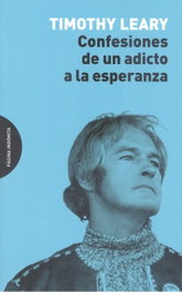 Confesiones de un adicto a la esperanza, Timothy Leary - PAGINA INDOMITA