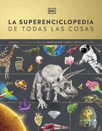 La superenciclopedia de todas las cosas, DK - DORLING KINDERSLEY (DK)