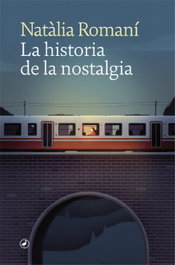 La historia de la nostalgia, Natàlia Romaní - LA GALERA