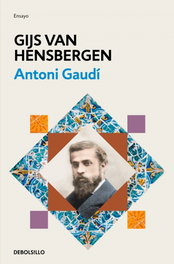Antoni Gaudí, Gijs van Hensbergen - DEBOLSILLO