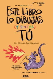 Este libro lo dibujas tú, José Fragoso - RBA