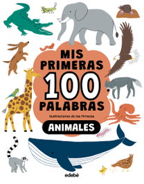 EDEBE, MIS PRIMERAS 100 PALABRAS. Animales - EDEBE