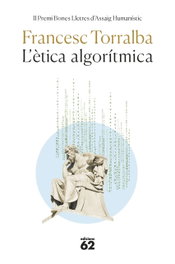L'ètica algorítmica, Francesc Torralba Roselló - EDICIONS 62