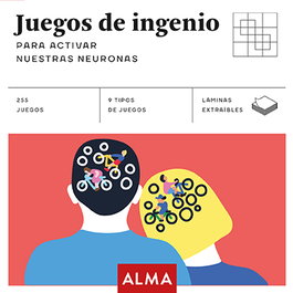 EDITORIAL ALMA, JUEGOS DE INGENIO: PARA ACTIVAR NUESTRAS NEURONAS - EDITORIAL ALMA