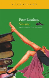 Sin arte, Péter Esterházy - Acantilado Editorial