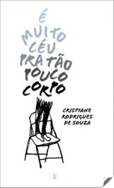 EDIÇOES ESGOTADAS, É muito ceu pra tão pouco corto, Cristiane Rodrigues De Souza - VERSUS