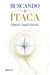 PLANETA, BUSCANDO A ÍTACA, Miguel Ángel Escotet