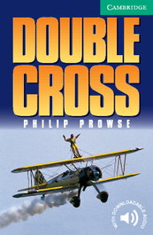CAMBRIDGE Double Cross, Philip Prowse - CAMBRIDGE ENGLISH READERS