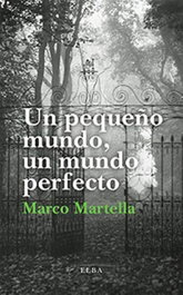 Un pequeño mundo, un mundo perfecto, Marco Martella - ELBA EDITORIAL