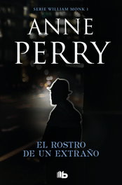 El rostro de un extraño, Anne Perry - EDICIONES B