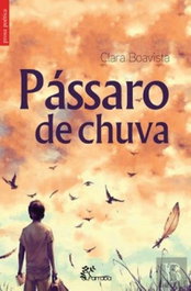 Pássaro de Chuva, Clara Boavista - ALFARROBA