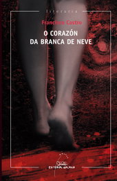O corazón de Branca de Neve, Francisco Castro - GALAXIA