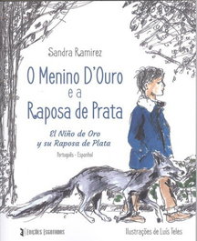 Menino D`Ouro e a Raposa de Prata, Sandra Ramirez - EDIÇOES ESGOTADAS
