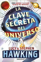 La clave secreta del universo, Stephen W. Hawking, Lucy Hawking - DEBOLSILLO