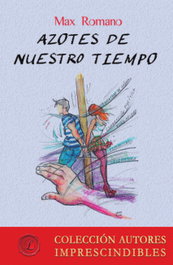 Azotes de nuestro tiempo, Max Romano - LACRE