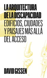 La arquitectura de la discapacidad, David Gissen - BARTLEBOOTH