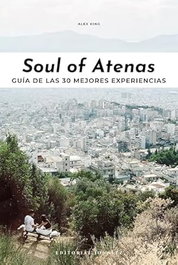 JONGLEZ Soul of Atenas: Guía de las 30 mejores experiencias