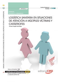Manual Logistica Sanitaria en Situaciones Atencion a Multiples Victimas y Catastrofes (MF0360_2), VV.AA. - CEP EDITORIAL