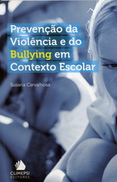 Prevenção da Violencia e do Bullying em Contexto Escolar, Susana Carvalhosa - CLIMEPSI EDITORES