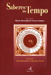 SABERES NO TEMPO - HOMENAGEM A MARIA HENRIQUETA COSTA CAMPOS, Clara Nunes Correia - EDIÇOES COLIBRI