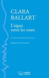 L'aigua entre les coses, Clara Ballart Lladós - PAGES EDITORS