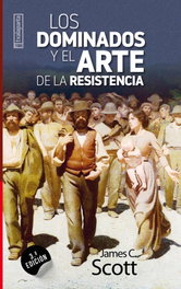 Los dominados y el arte de la resistencia, James C. Scott - TXALAPARTA