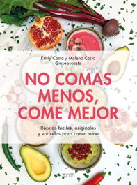 No comas menos, come mejor, Emily Costa / Malena Costa - ZENITH