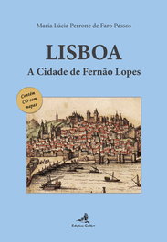 Lisboa - A Cidade de Fernão Lopes, Maria Lúcia Perrone de Faro Passos - EDIÇOES COLIBRI