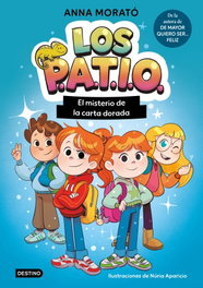 DESTINO INFANTIL, Los PATIO 1. El misterio de la carta dorada
