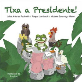 Tixa a presidente!, Antunes Paolinelli, L./Lombardi, R. - EDIÇOES ESGOTADAS