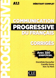 CLE-ANAYA, COMMUNICATION PROGRESSIVE DU FRANÇAIS - NIVEAU DÉBUTANT COMPLET