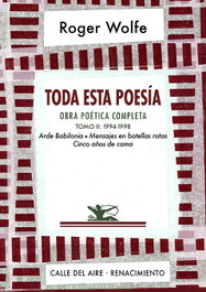 RENACIMIENTO EDITORIAL, Toda esta poesía. Obra poética completa. Tomo II, Roger Wolfe - RENACIMIENTO EDITORIAL
