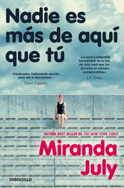 Nadie es más de aquí que tú, Miranda July - DEBOLSILLO
