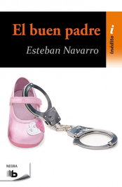 EL BUEN PADRE, Esteban Navarro - EDICIONES B