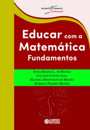 Educar com a matemática: fundamentos, Oriosvaldo de Moura, Manoel et al. - CORTEZ EDITORA