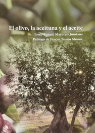 El olivo, la aceituna y el aceite, Josep Ramon Mayoral Quintana - FONOLL EDITORIAL