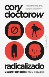 Radicalizado, Cory Doctorow - CAPITAN SWING LIBROS