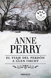 El viaje del perdón a Glen Orchy, Anne Perry - DEBOLSILLO