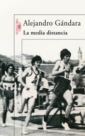 La media distancia, Alejandro Gándara - ALFAGUARA