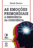 As Emoções Primordiais, Derek Denton - EDIÇOES PIAGET