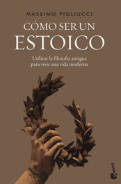 Cómo ser un estoico, Massimo Pigliucci - BOOKET